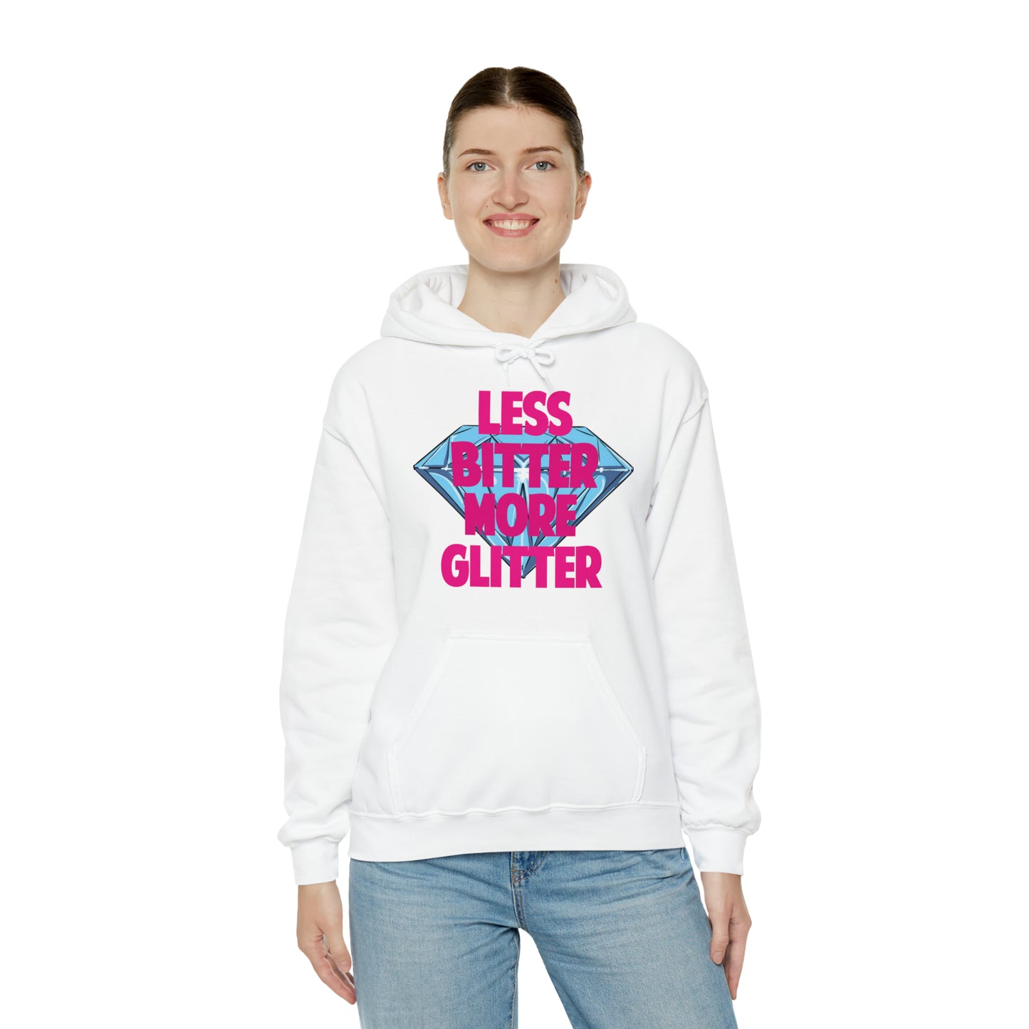 Less Bitter More Glitter Hooded Sweatshirt