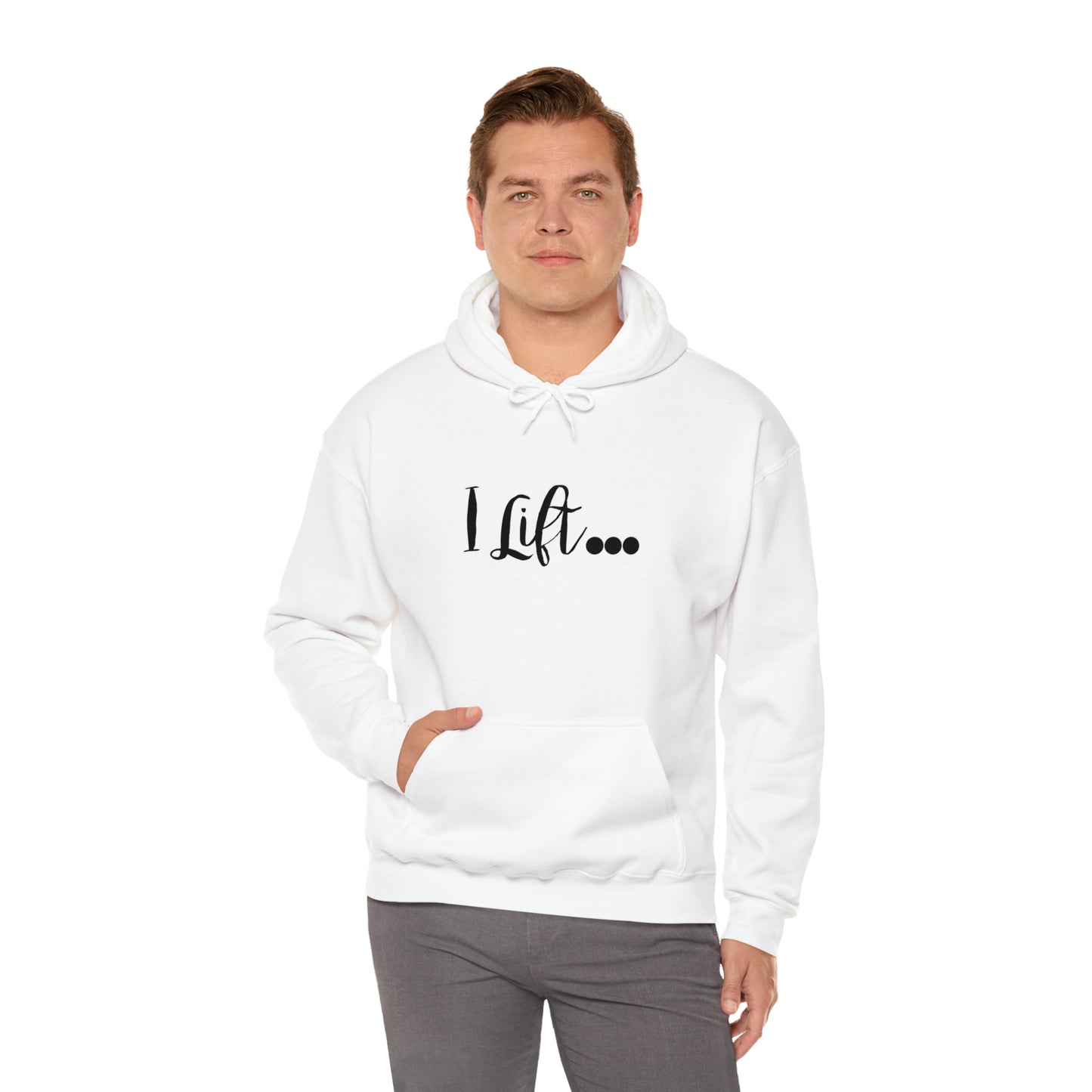 I Lift Hooded Sweatshirt