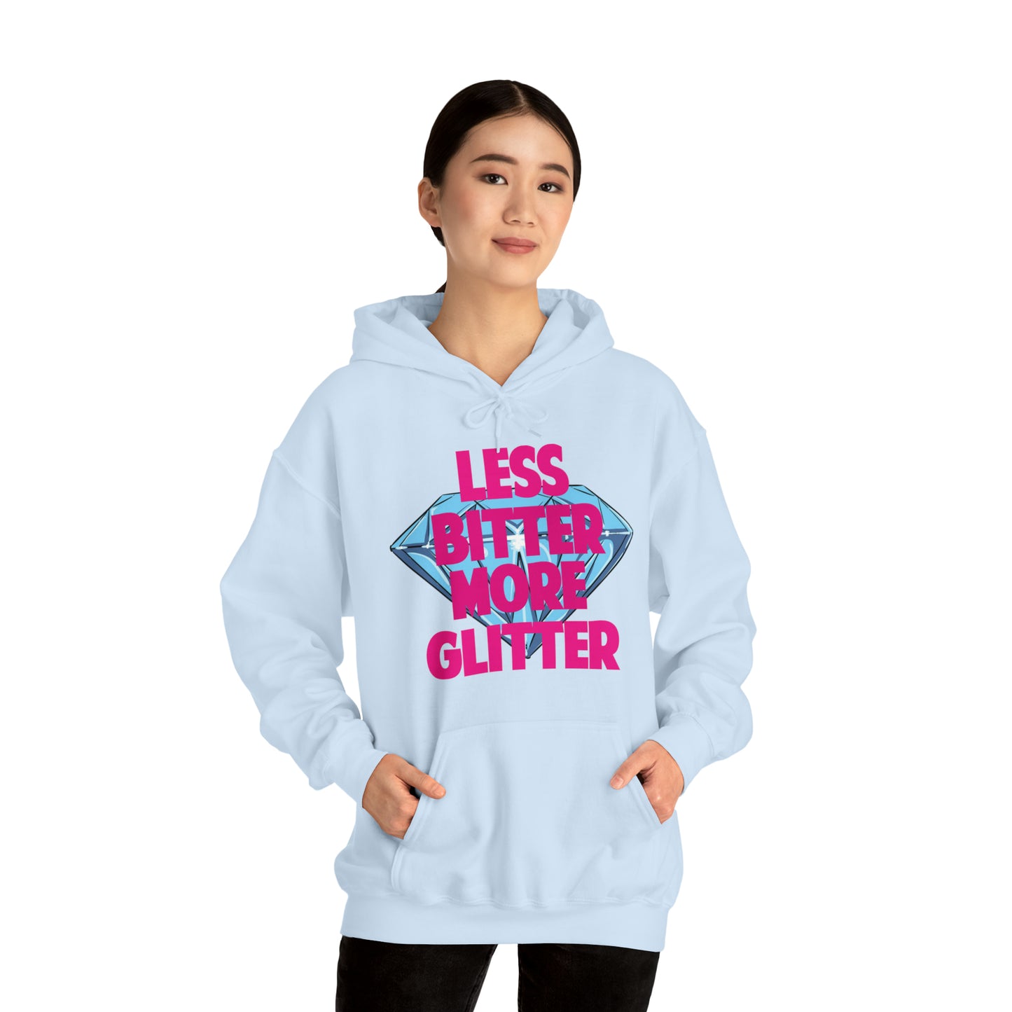 Less Bitter More Glitter Hooded Sweatshirt