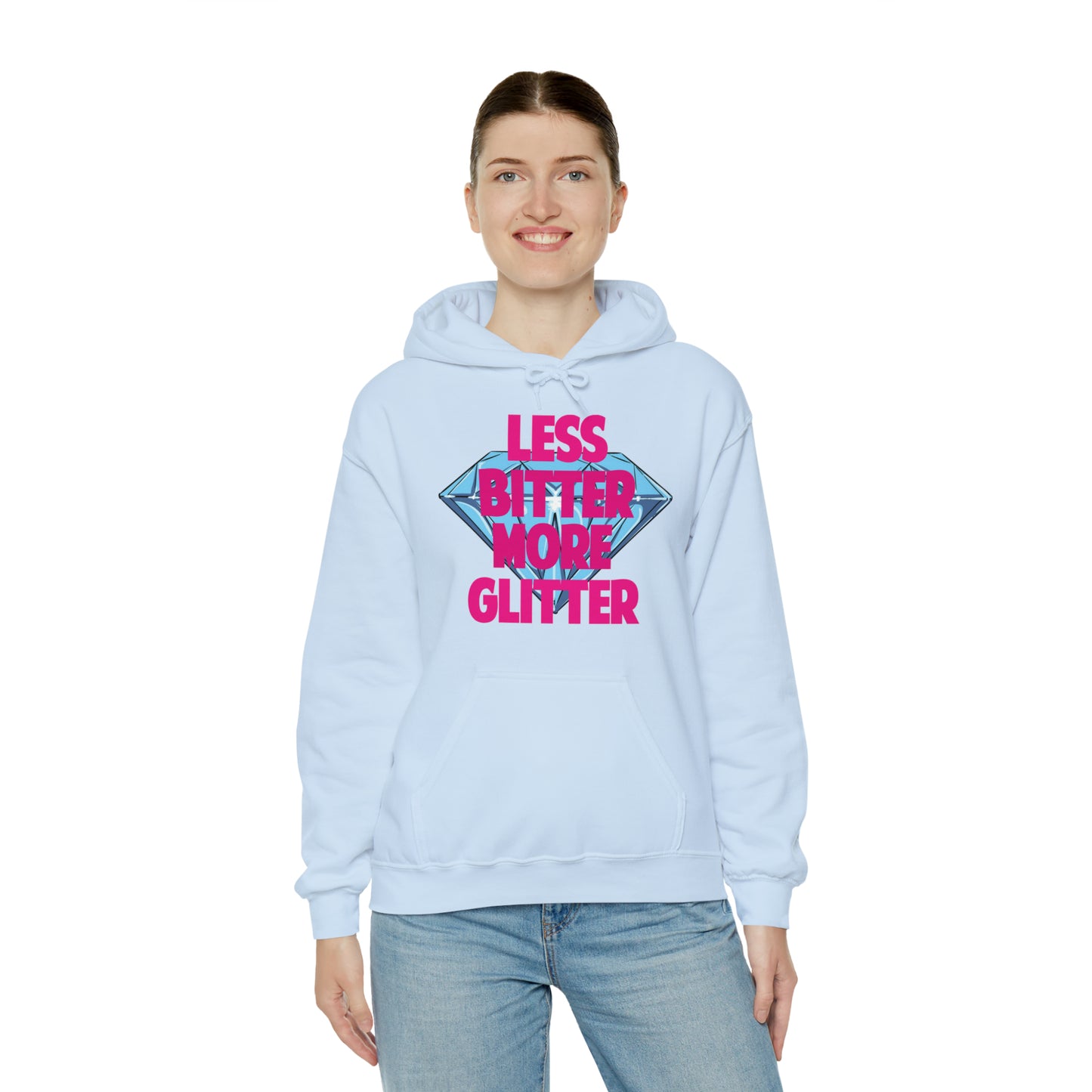 Less Bitter More Glitter Hooded Sweatshirt