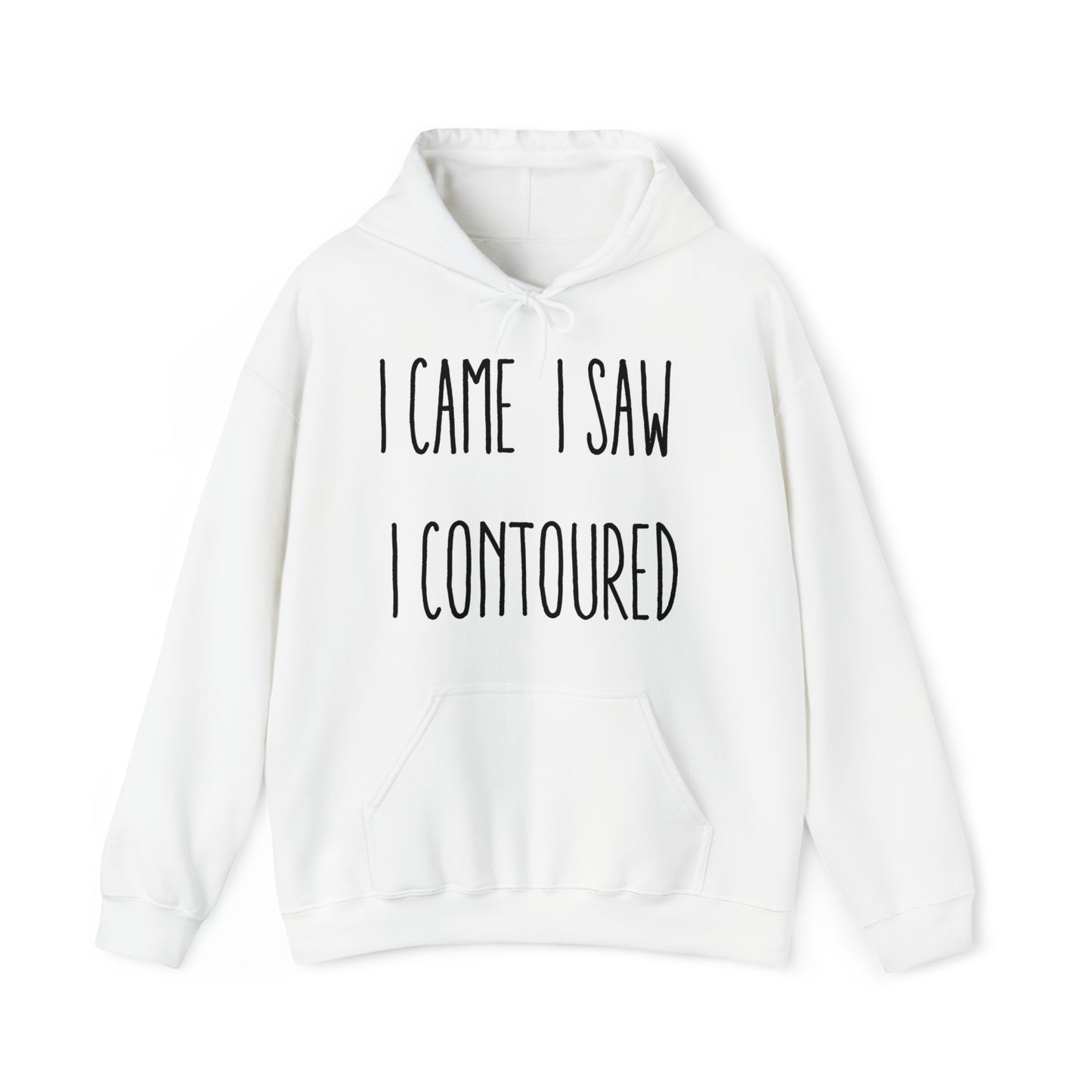 I Came I Saw I Contoured Hooded Sweatshirt