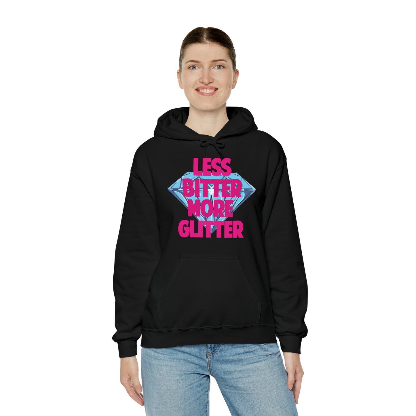 Less Bitter More Glitter Hooded Sweatshirt