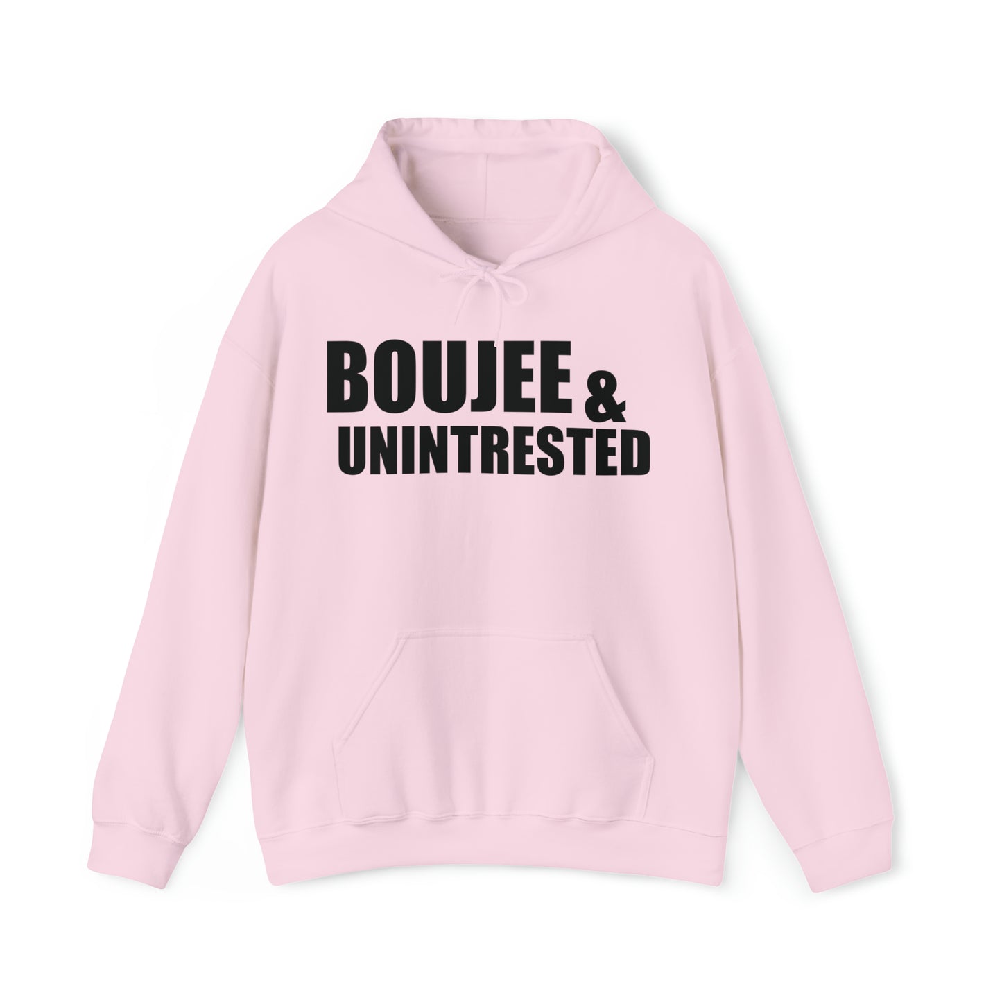 Boujee & Uninterested Hooded Sweatshirt