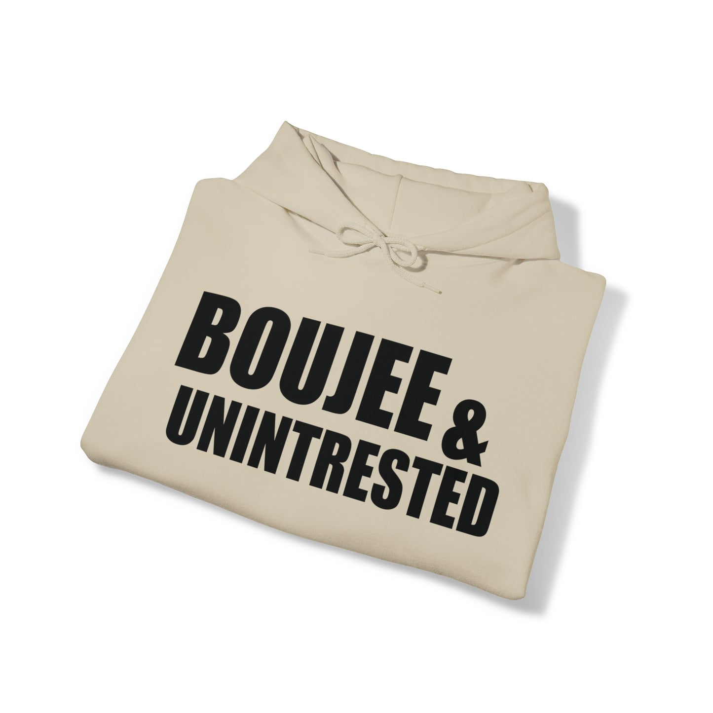 Boujee & Uninterested Hooded Sweatshirt