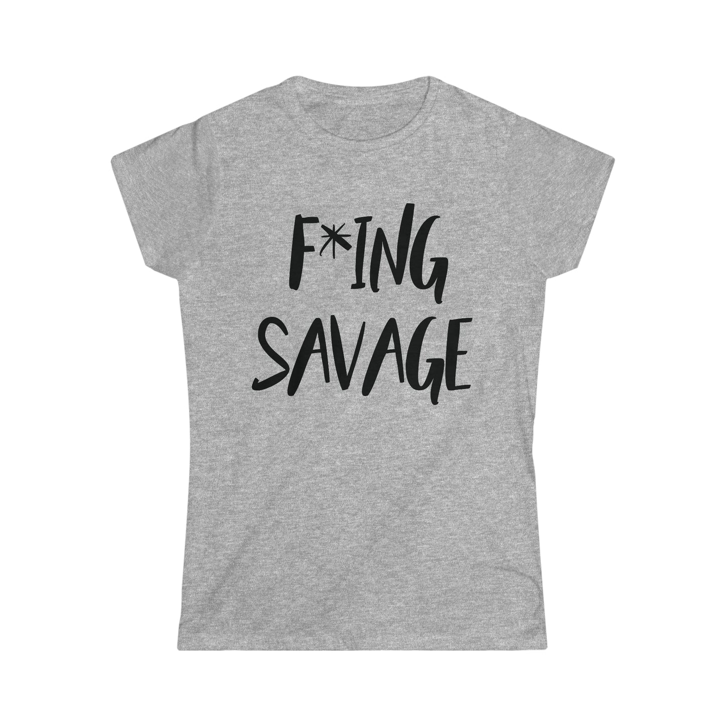 F*ing Savage T-Shirt