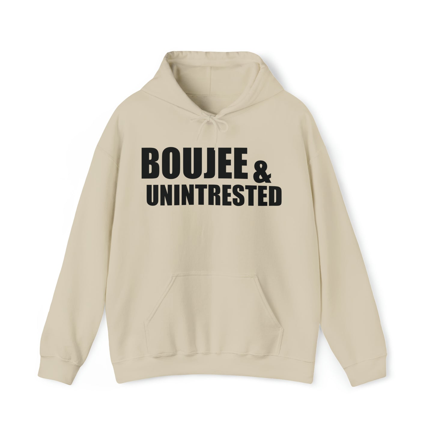 Boujee & Uninterested Hooded Sweatshirt