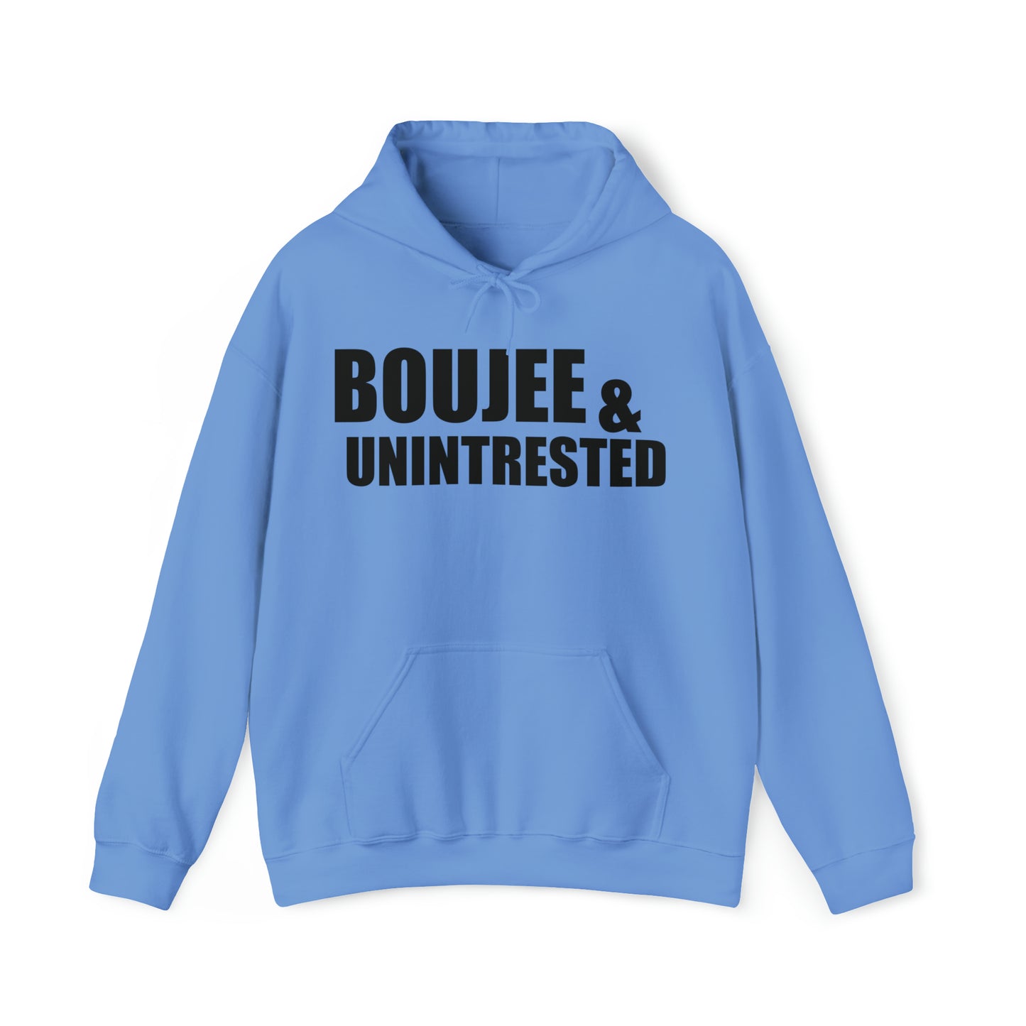 Boujee & Uninterested Hooded Sweatshirt