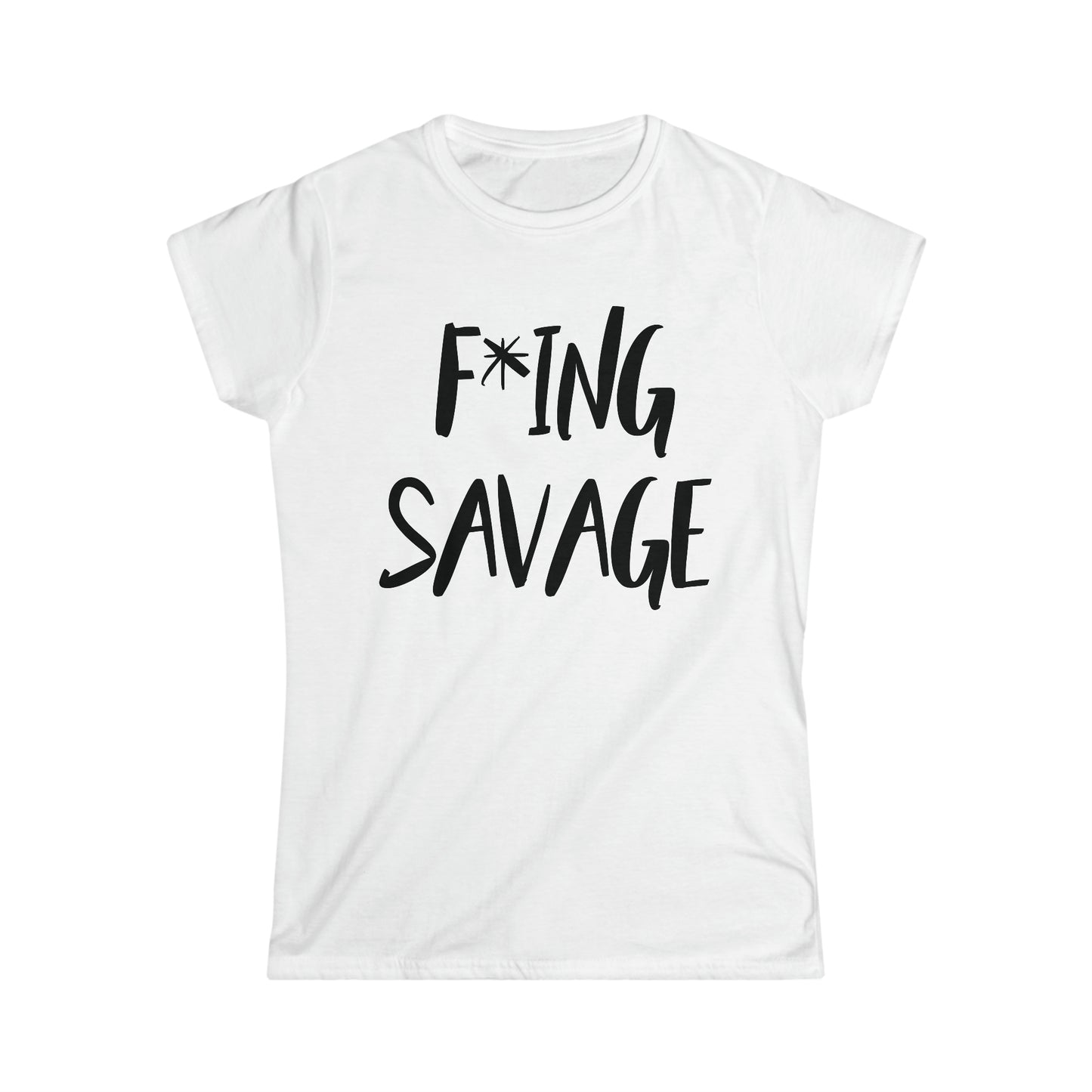 F*ing Savage T-Shirt