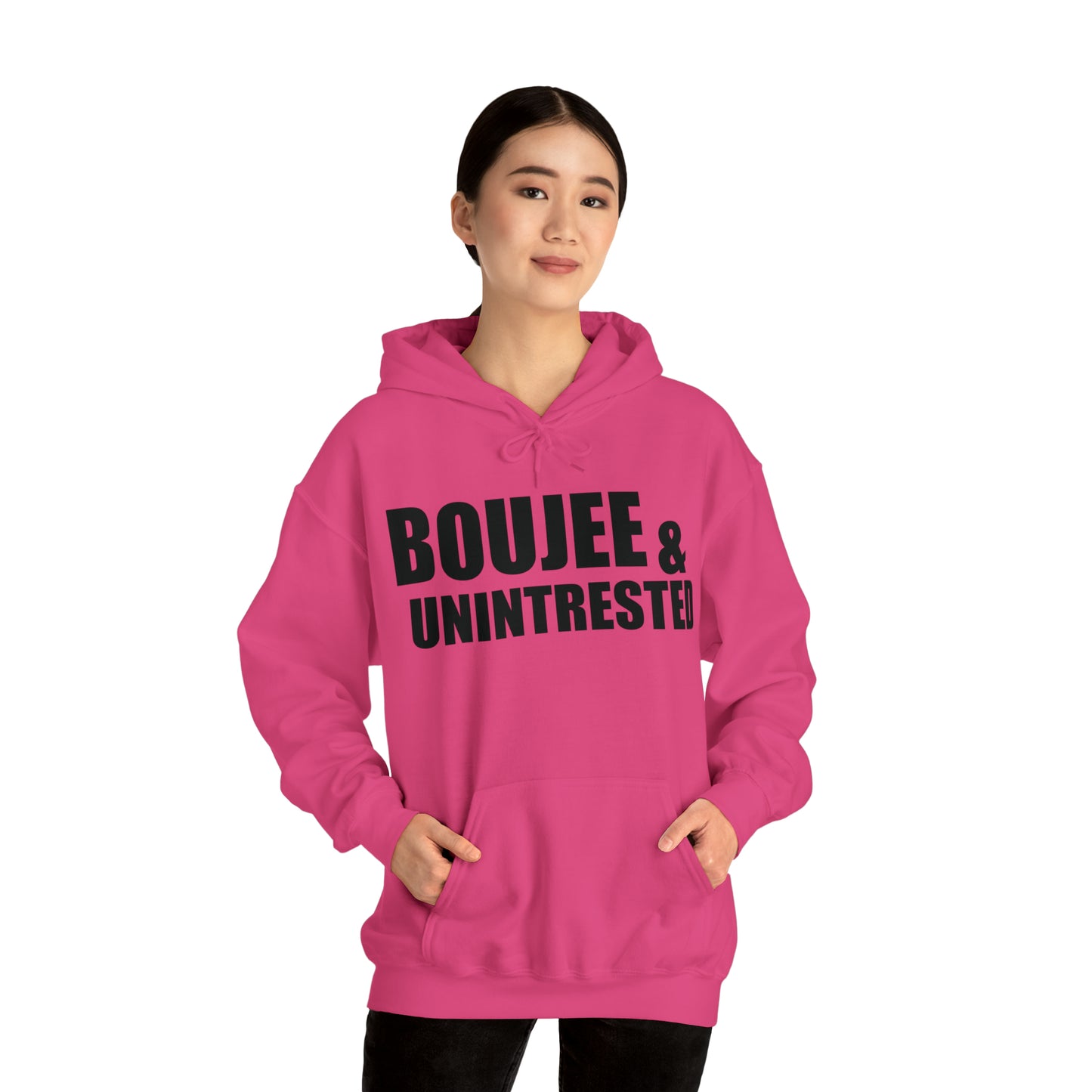 Boujee & Uninterested Hooded Sweatshirt