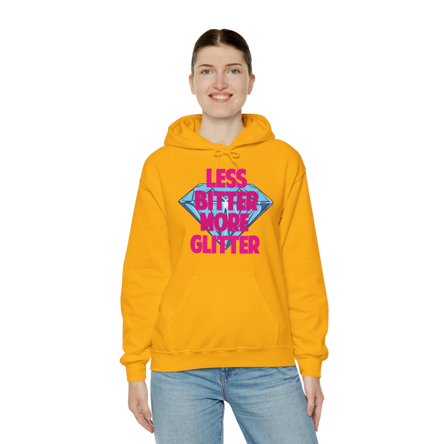 Less Bitter More Glitter Hooded Sweatshirt