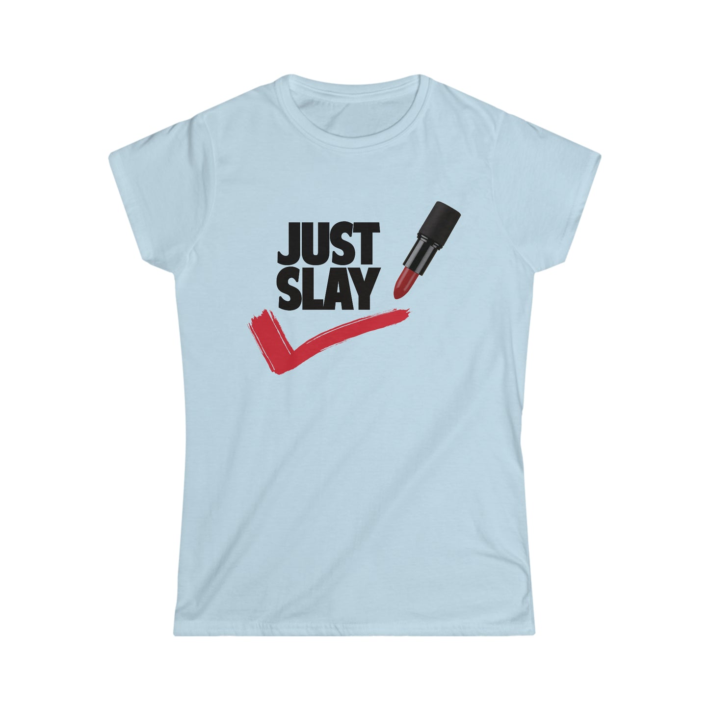 Just Slay T-Shirt