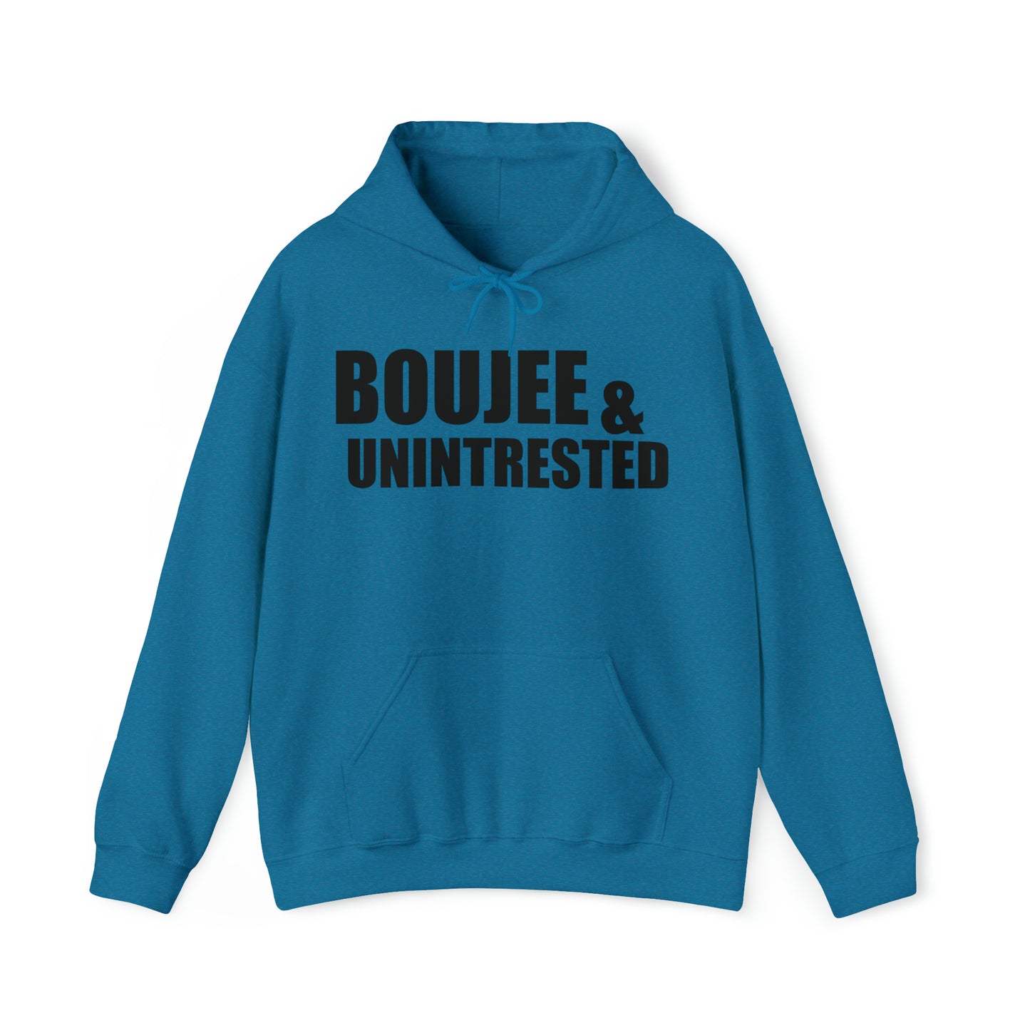 Boujee & Uninterested Hooded Sweatshirt