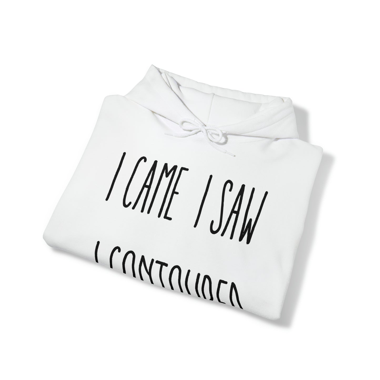 I Came I Saw I Contoured Hooded Sweatshirt