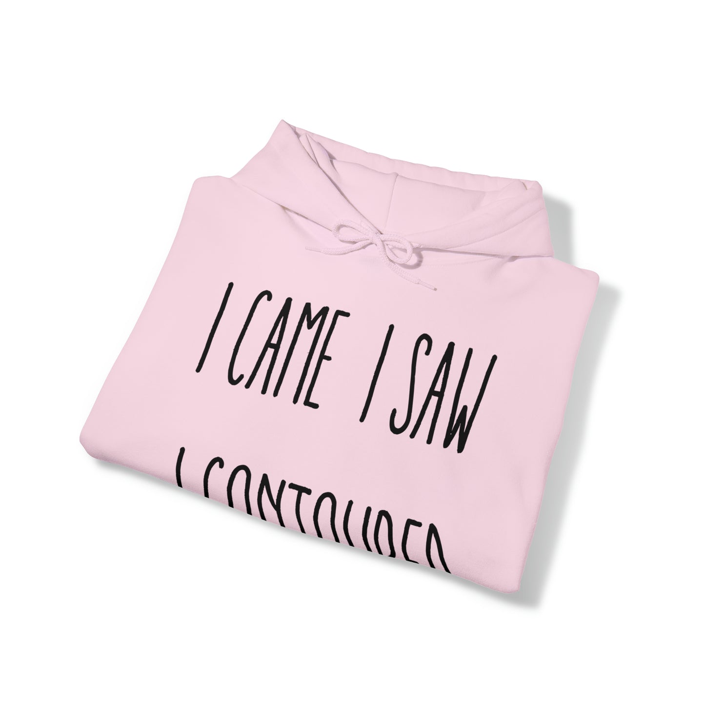 I Came I Saw I Contoured Hooded Sweatshirt