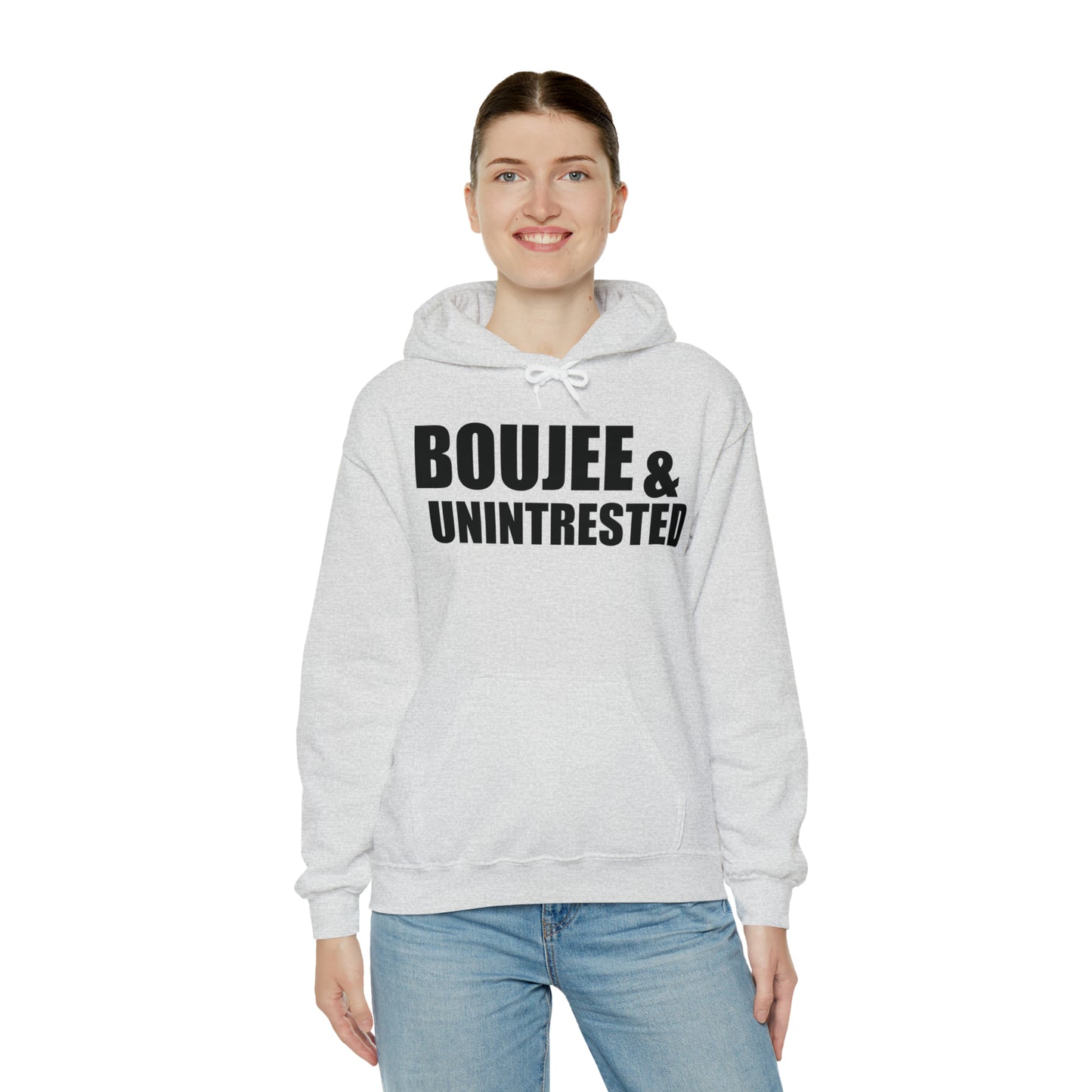 Boujee & Uninterested Hooded Sweatshirt