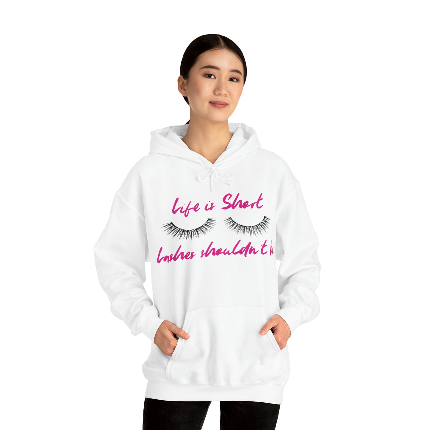 Life is Short Lashes Shouldn't Be Hooded Sweatshirt
