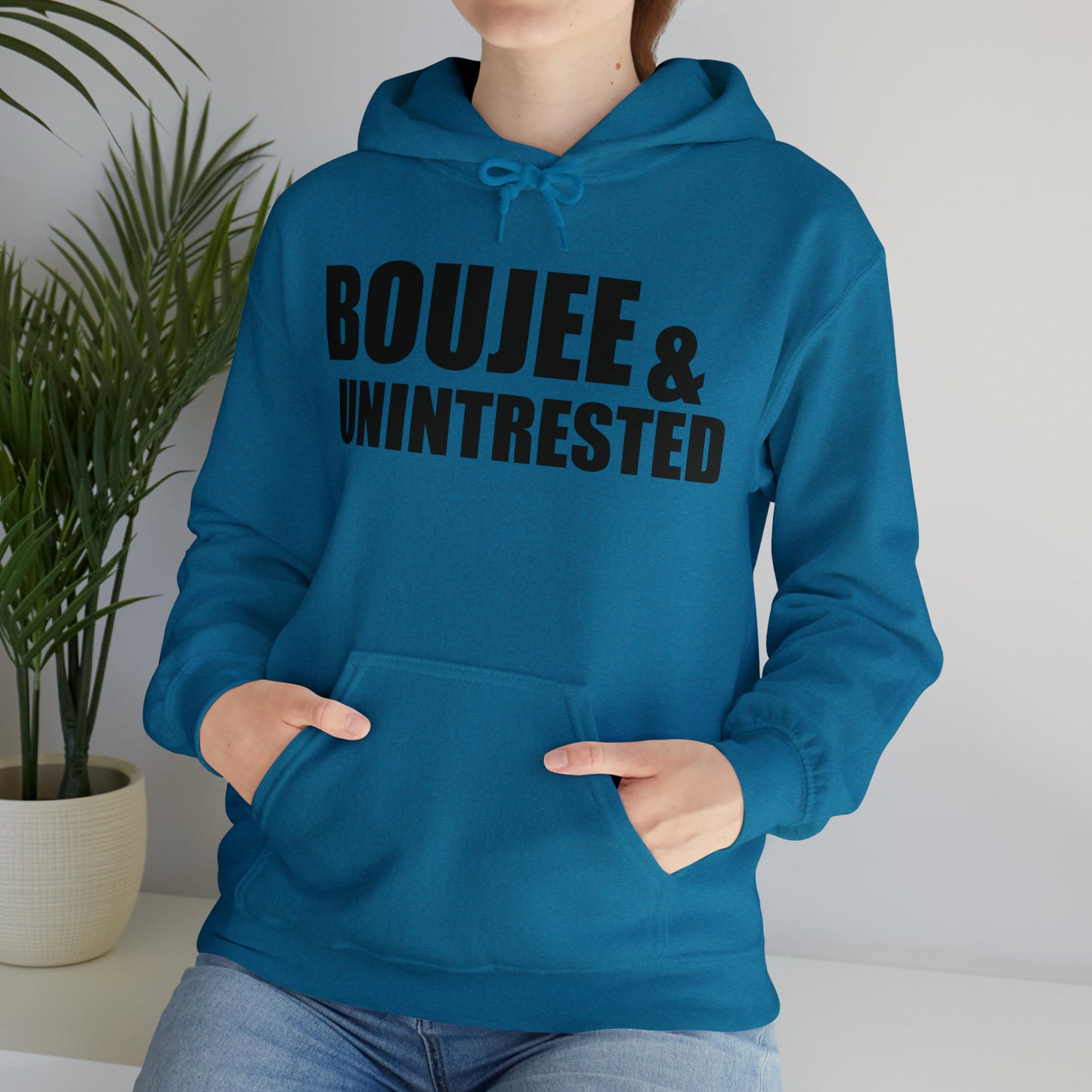 Boujee & Uninterested Hooded Sweatshirt