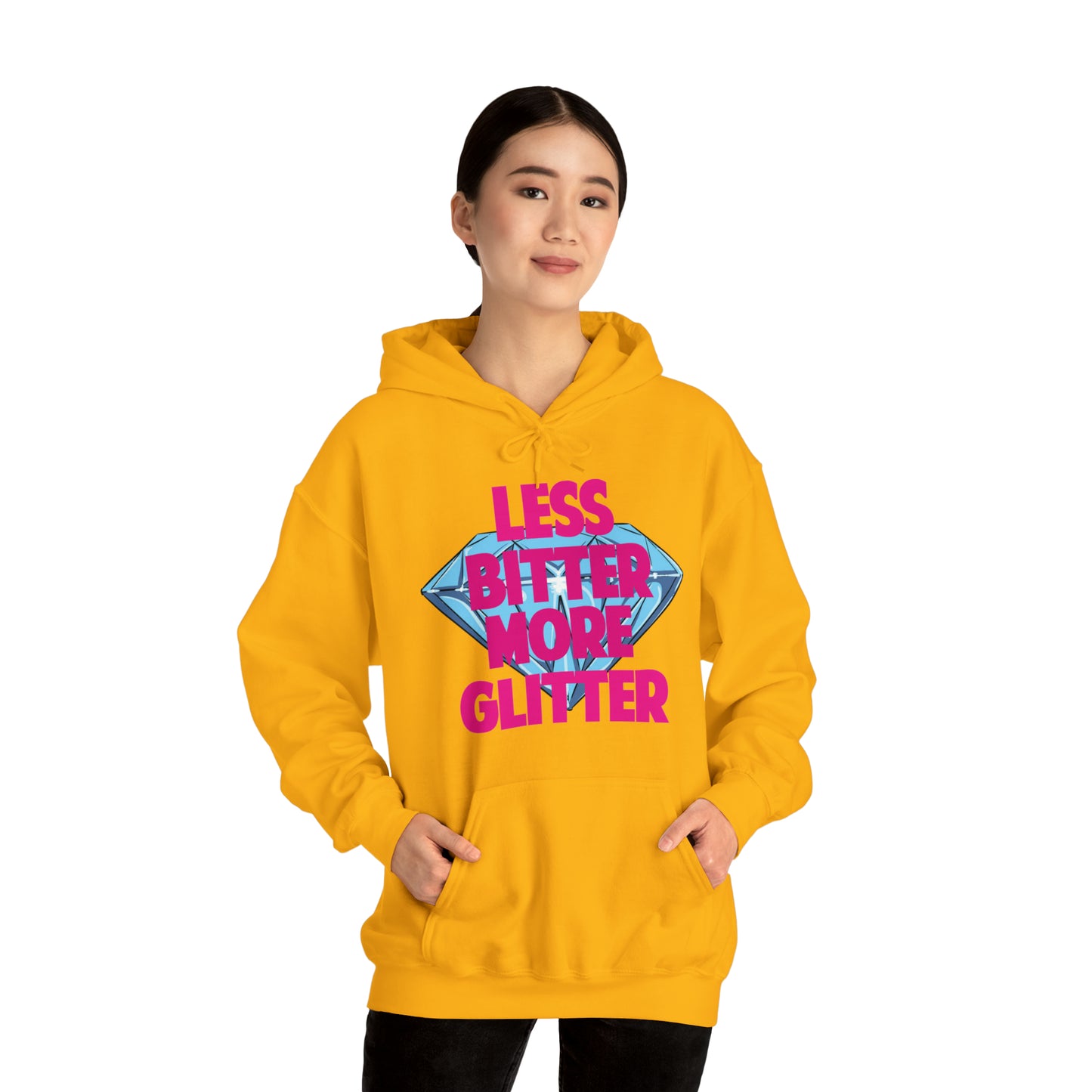 Less Bitter More Glitter Hooded Sweatshirt