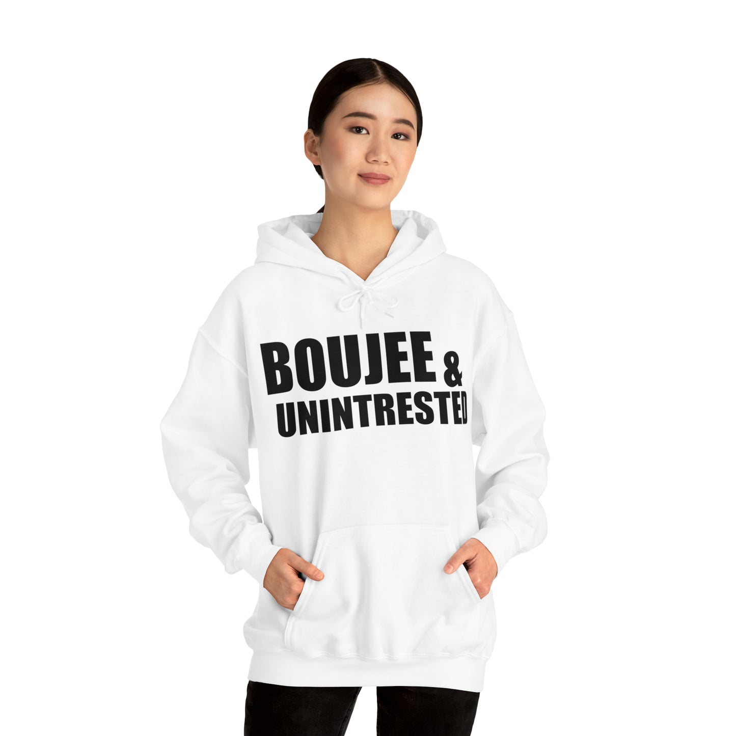 Boujee & Uninterested Hooded Sweatshirt