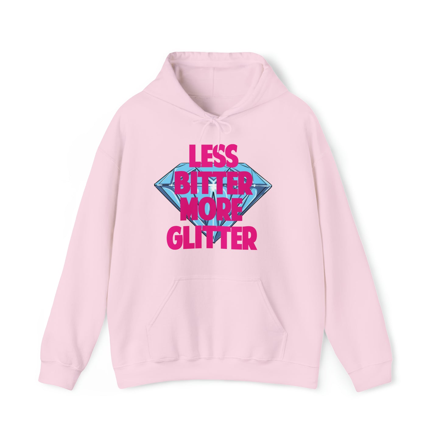 Less Bitter More Glitter Hooded Sweatshirt