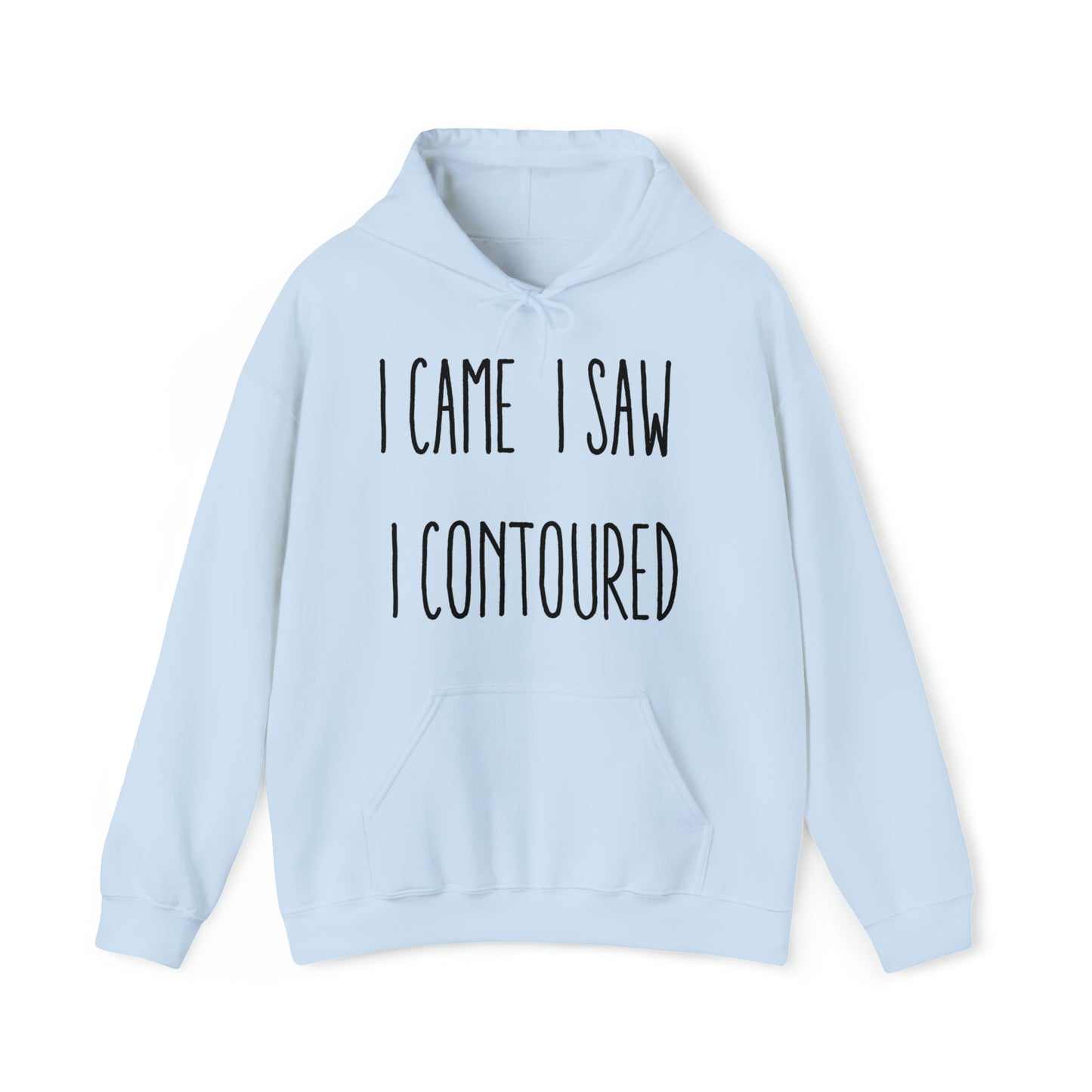 I Came I Saw I Contoured Hooded Sweatshirt