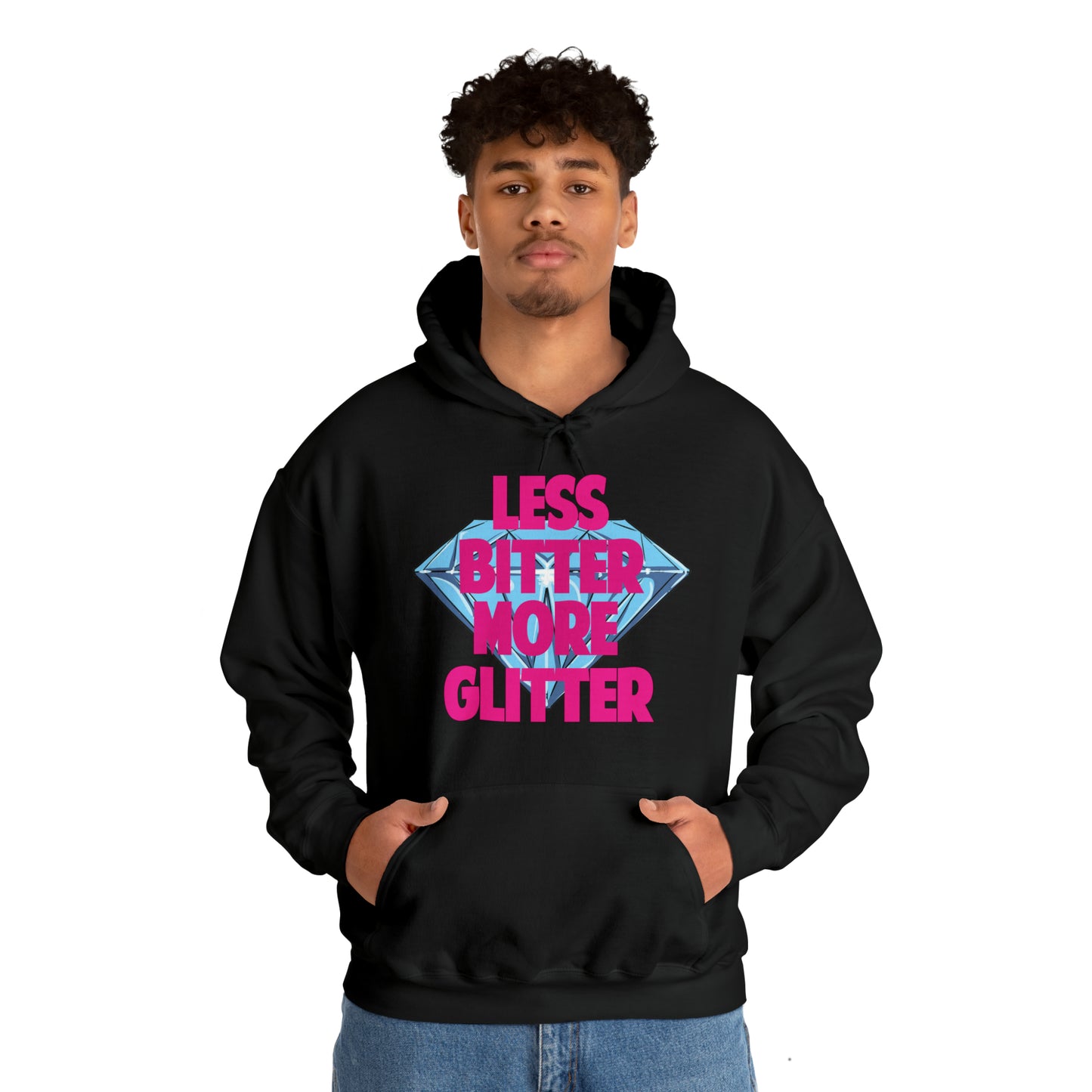 Less Bitter More Glitter Hooded Sweatshirt