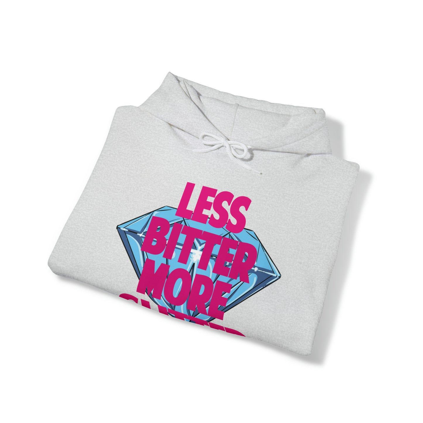 Less Bitter More Glitter Hooded Sweatshirt