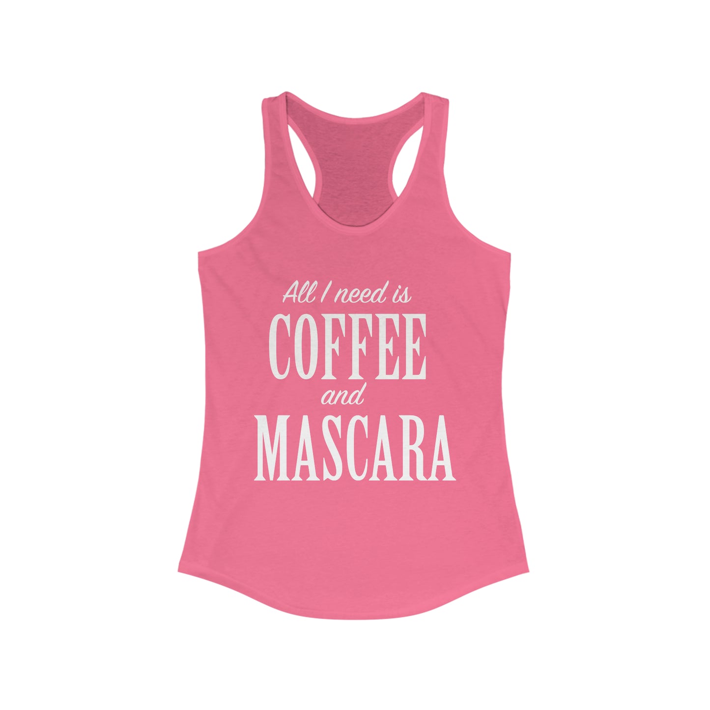 All I Need is Coffee and Mascara Tank