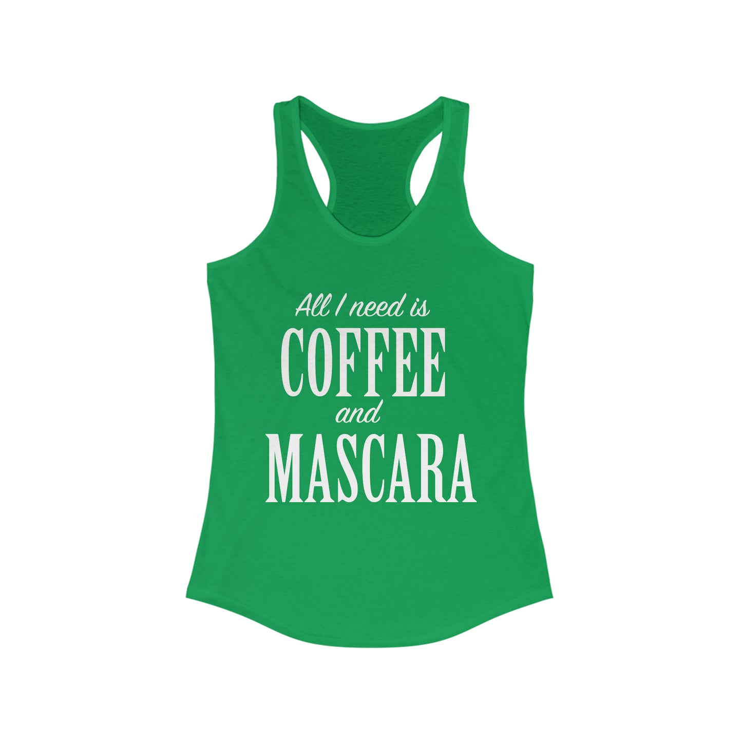 All I Need is Coffee and Mascara Tank