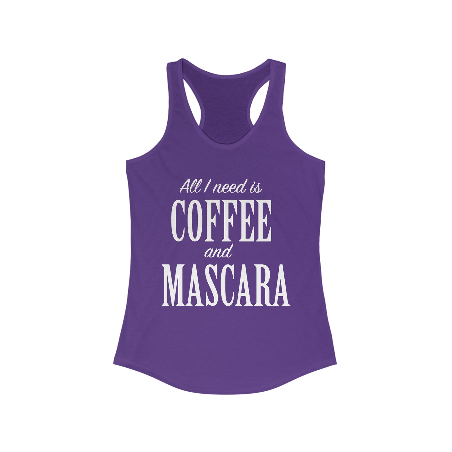 All I Need is Coffee and Mascara Tank