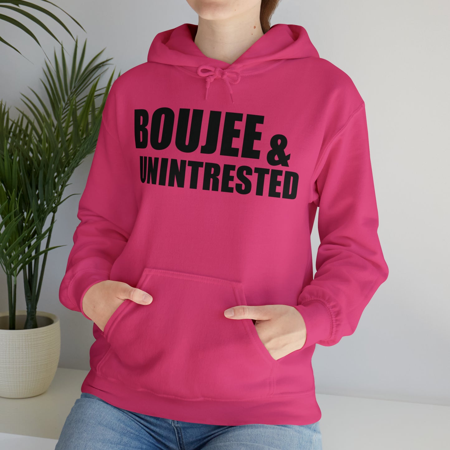 Boujee & Uninterested Hooded Sweatshirt