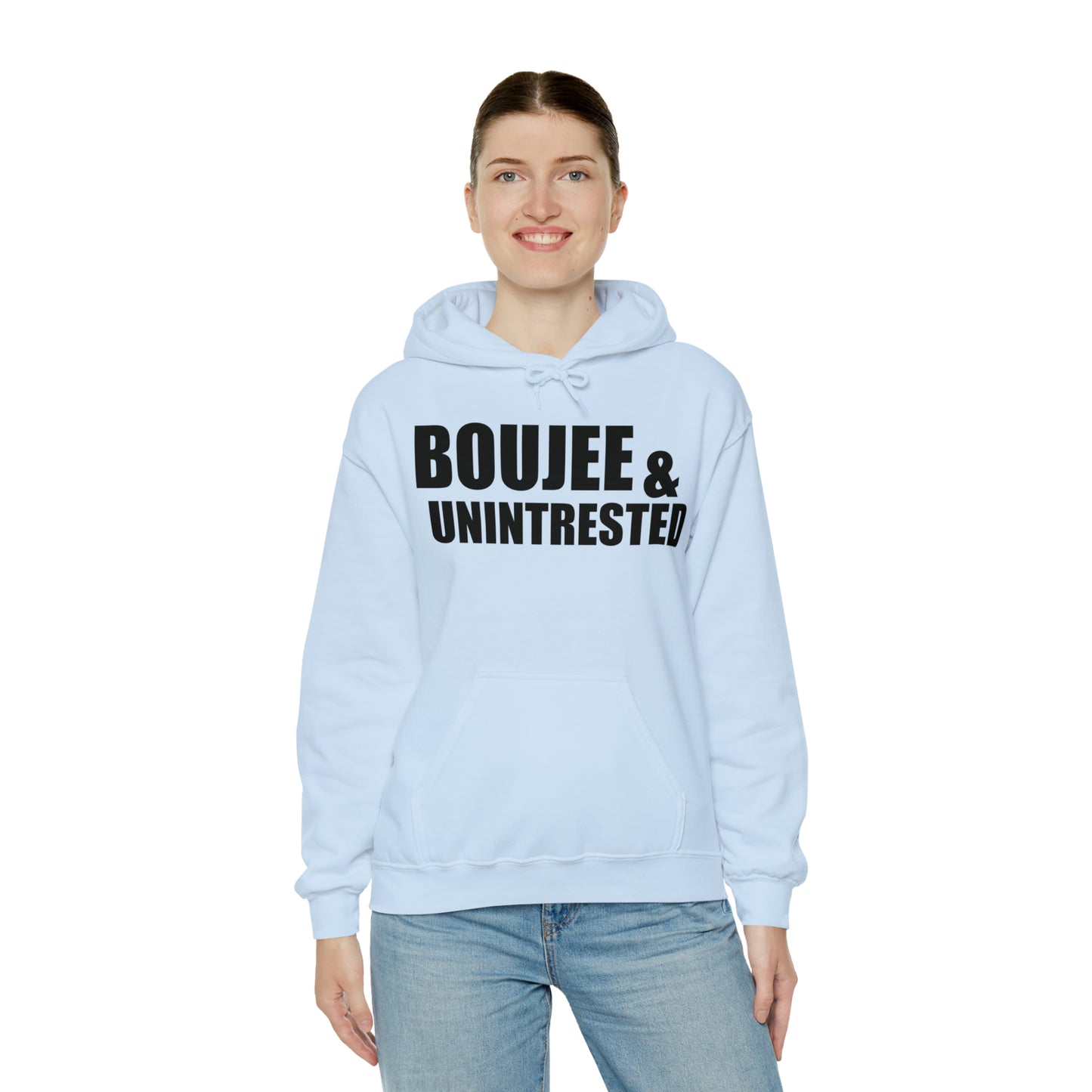 Boujee & Uninterested Hooded Sweatshirt