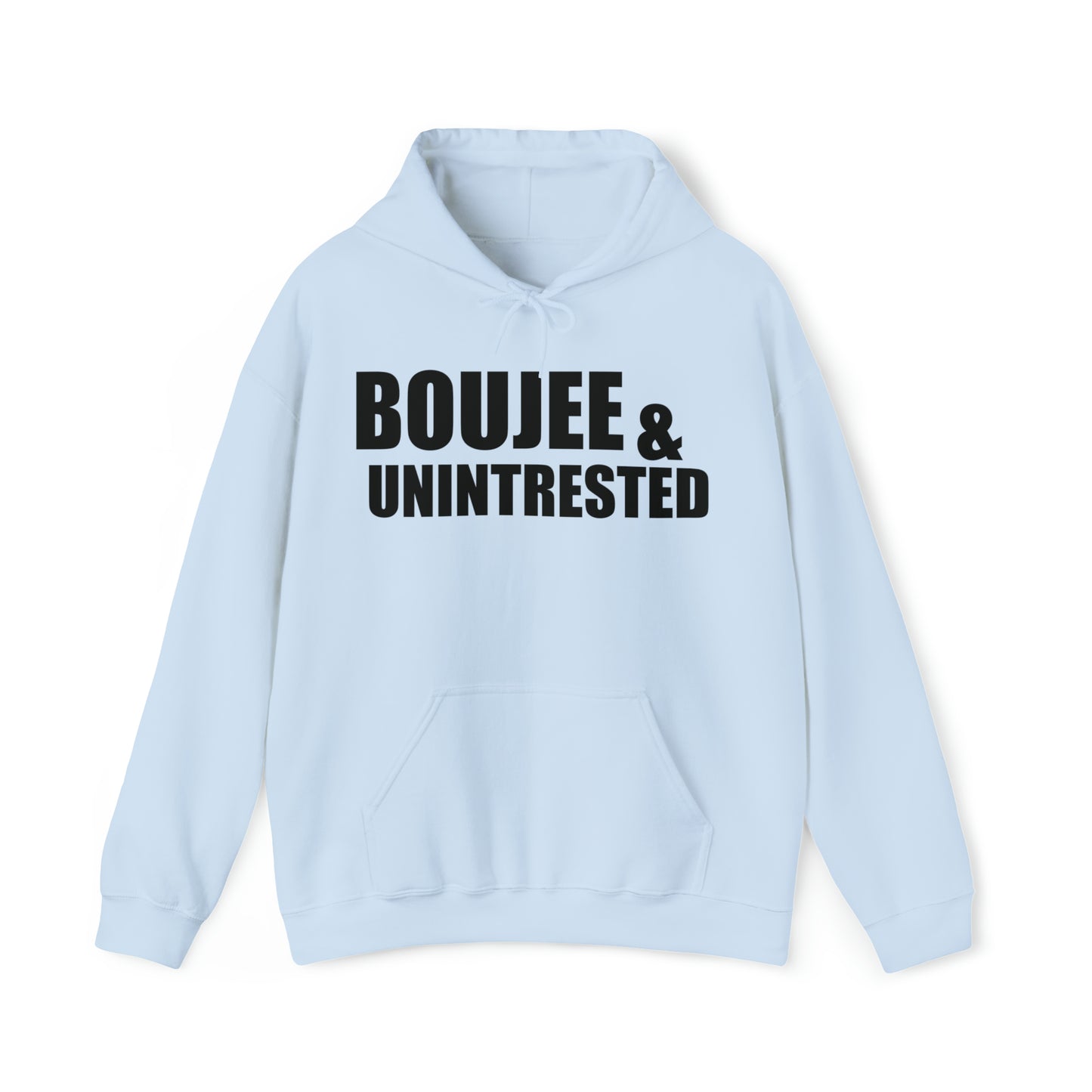 Boujee & Uninterested Hooded Sweatshirt