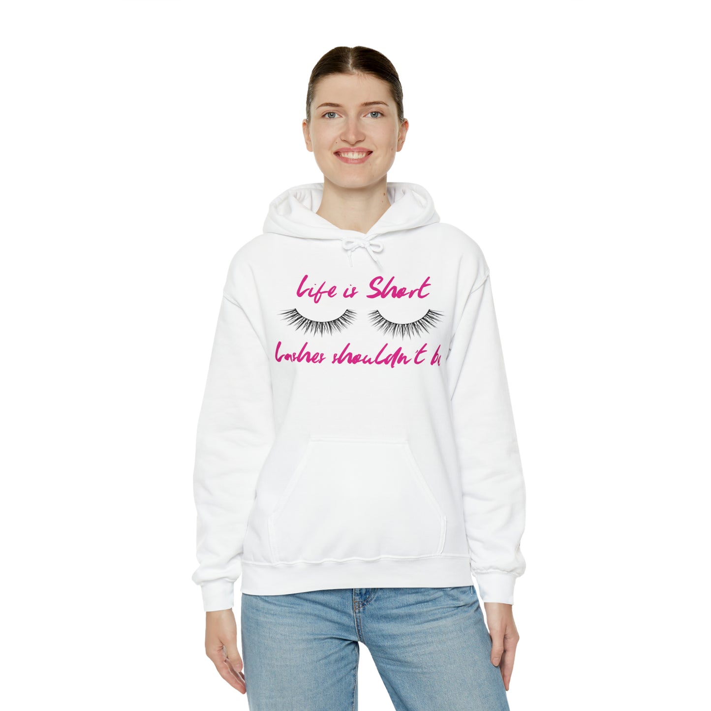 Life is Short Lashes Shouldn't Be Hooded Sweatshirt