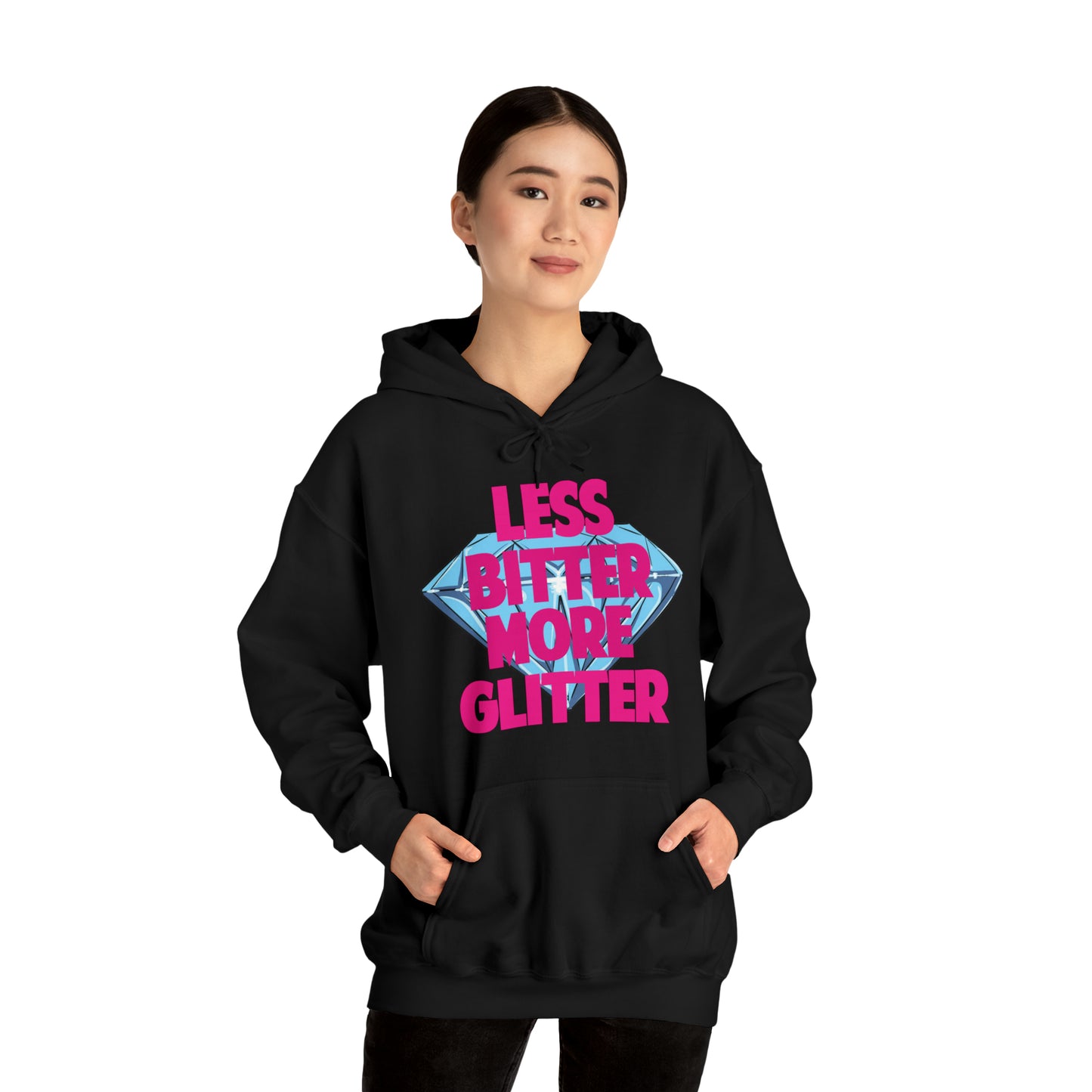 Less Bitter More Glitter Hooded Sweatshirt