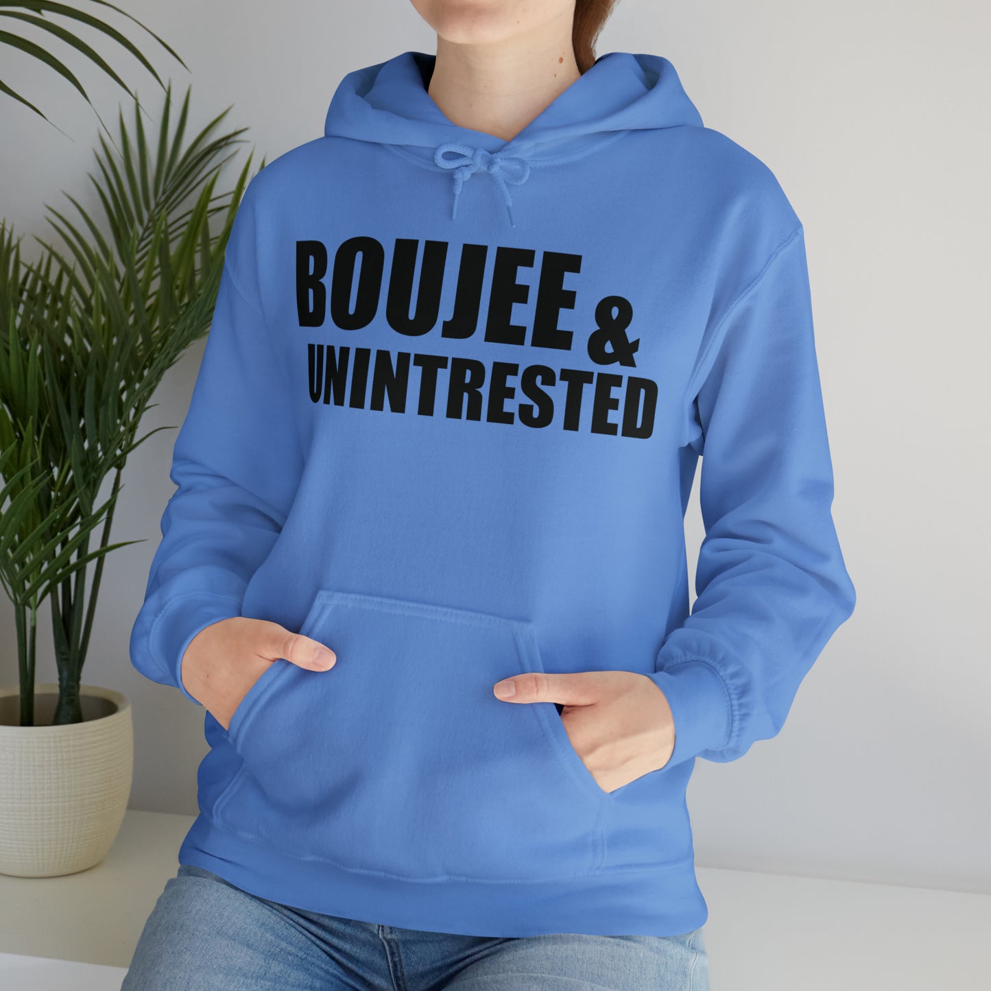 Boujee & Uninterested Hooded Sweatshirt