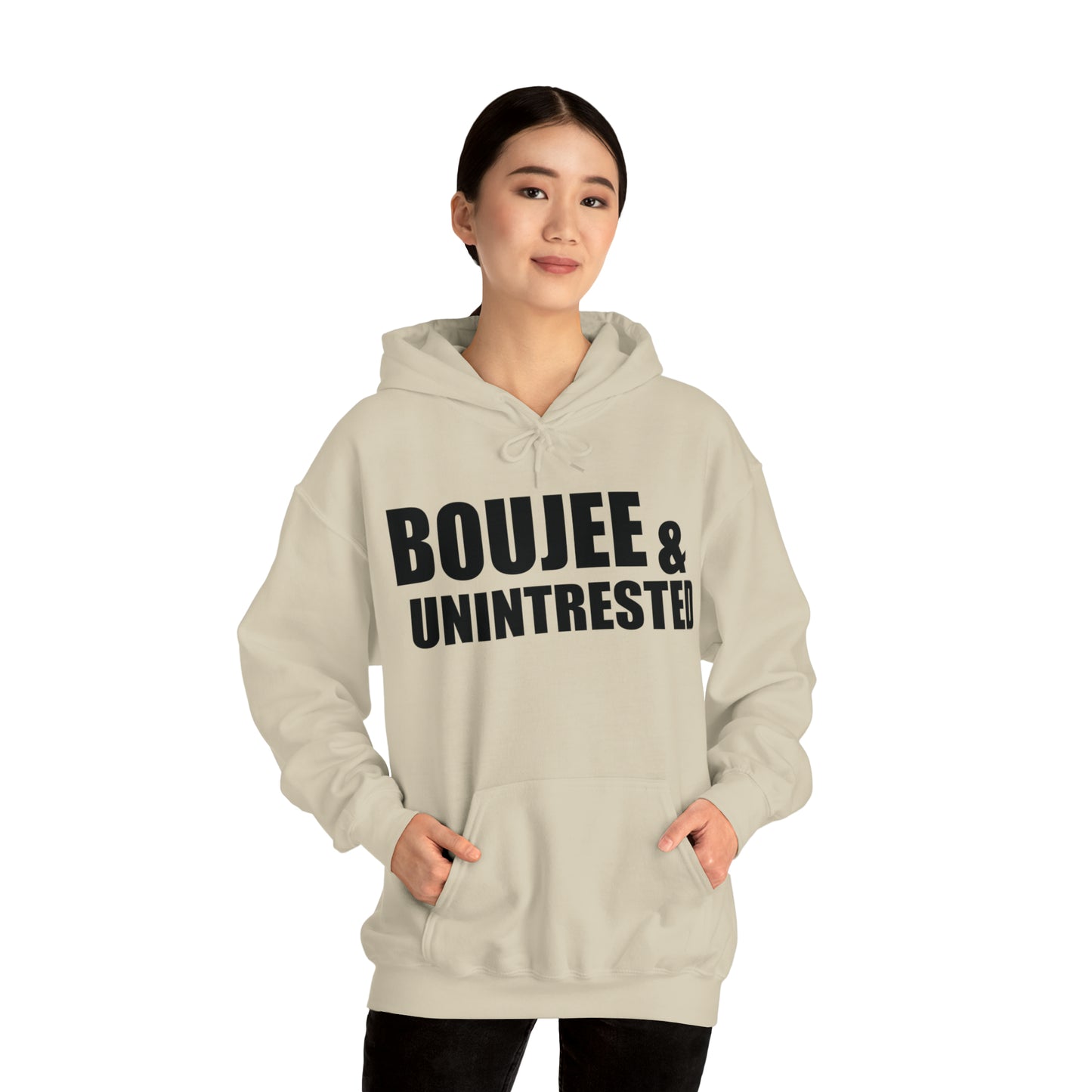 Boujee & Uninterested Hooded Sweatshirt