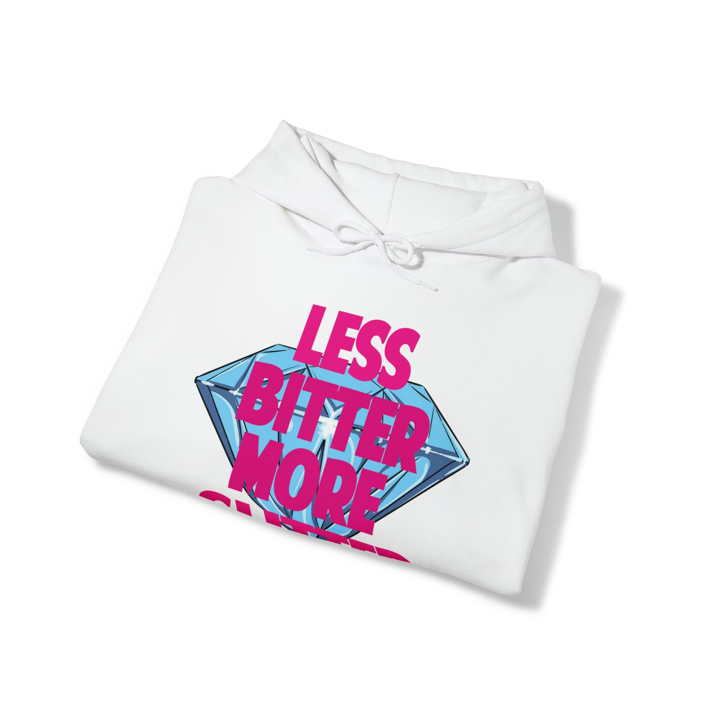 Less Bitter More Glitter Hooded Sweatshirt