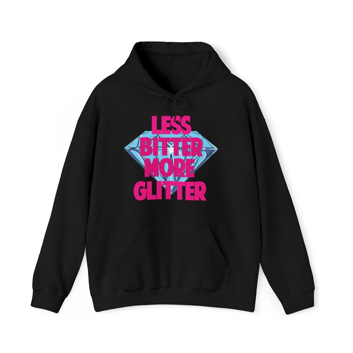 Less Bitter More Glitter Hooded Sweatshirt