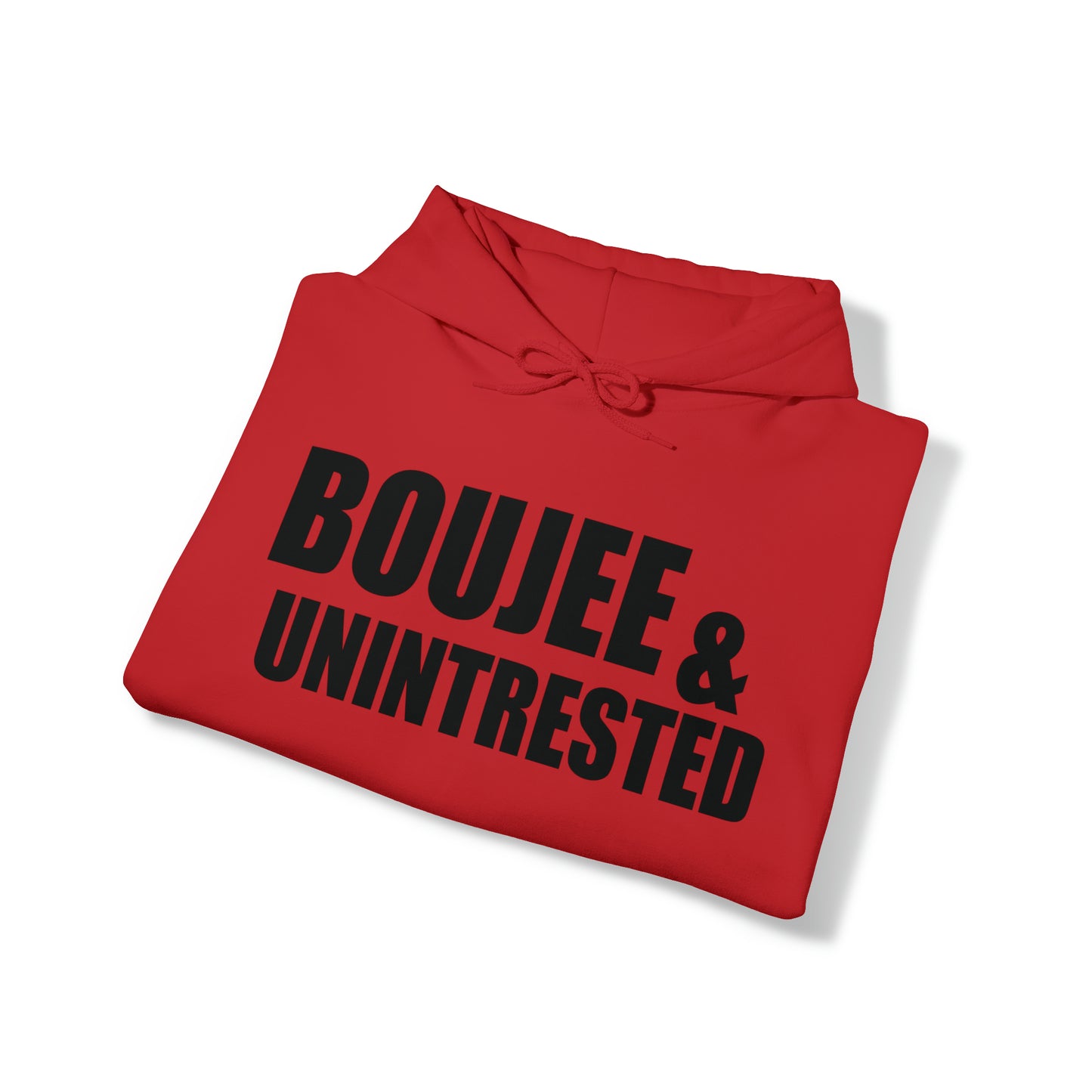 Boujee & Uninterested Hooded Sweatshirt