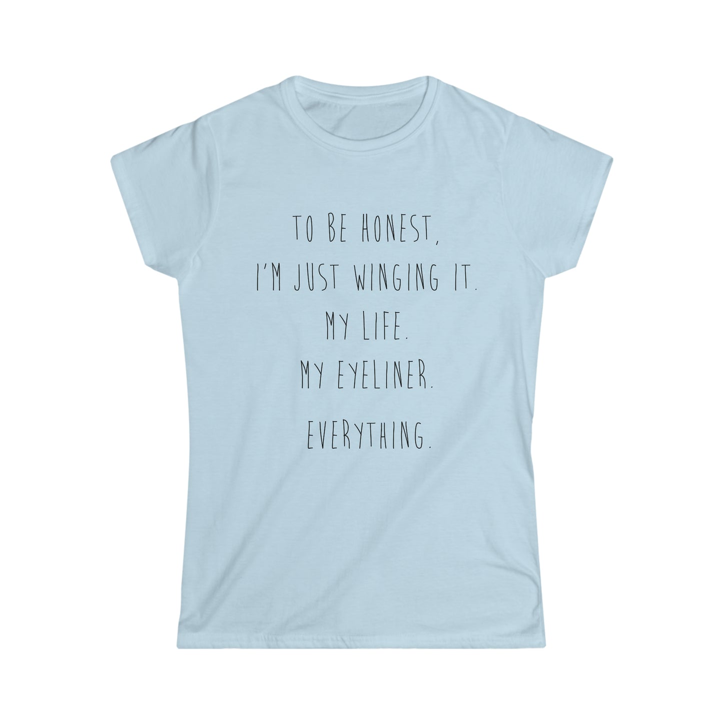 To Be Honest I'm Just Winging It T-Shirt